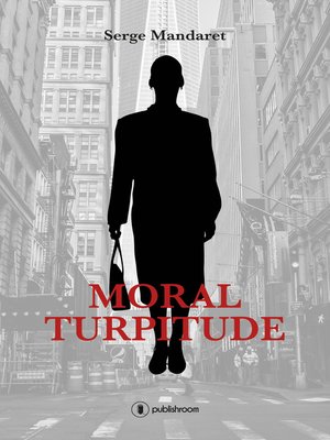 cover image of Moral Turpitude